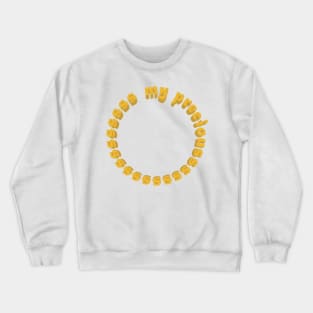 My precioussssss Crewneck Sweatshirt